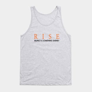 RISE respect is something earned Tank Top